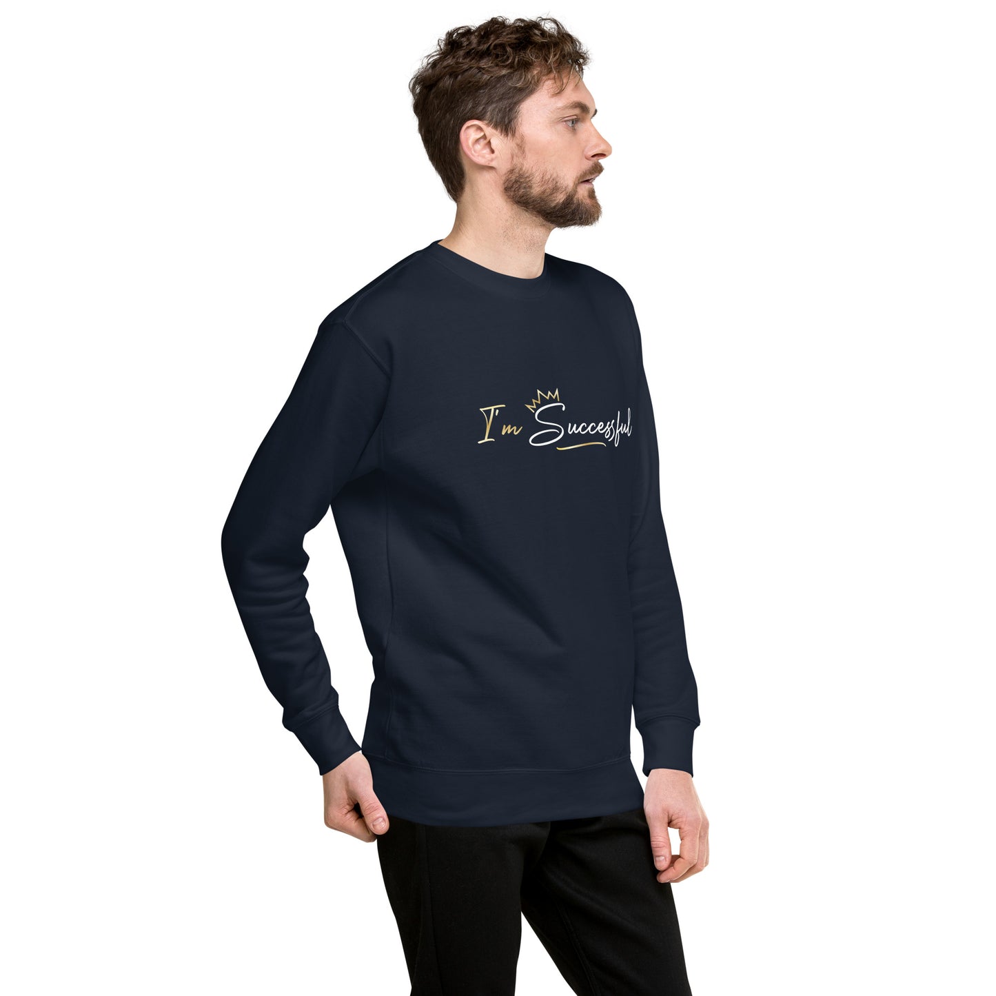 I'm Successful Unisex Sweatshirt